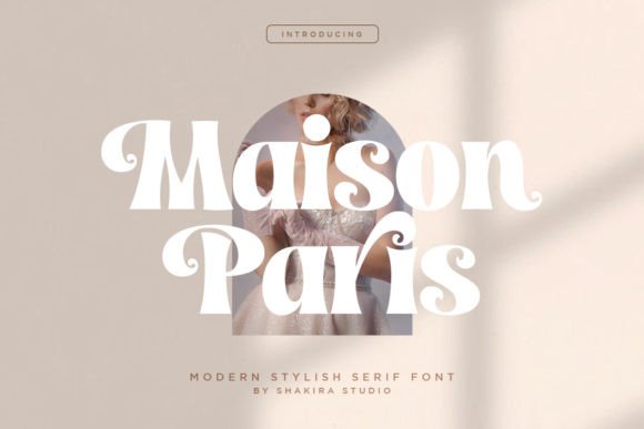 Maison Paris: The Modern Serif Redefining Contemporary Style