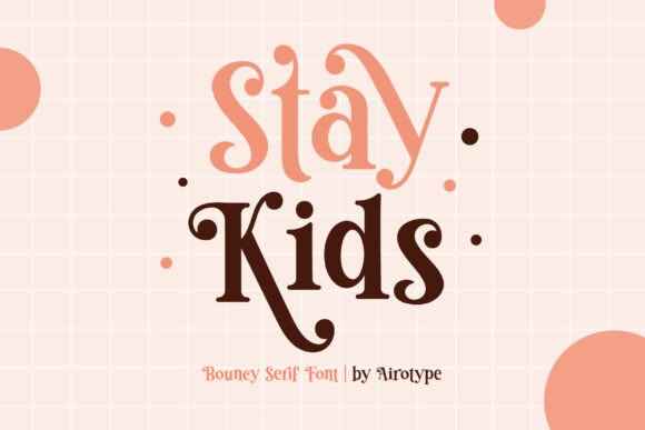 Stay Kids: The Playful Serif Font for Creative Projects