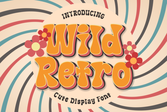 Wild Retro: Capturing Playful Nostalgia in Your Typography